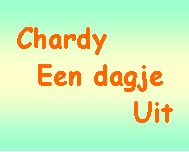 Tekstvak:   Chardy Een dagjeUit.  